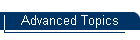 Advanced Topics